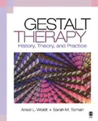 Gestalt therapy : history, theory, and practice